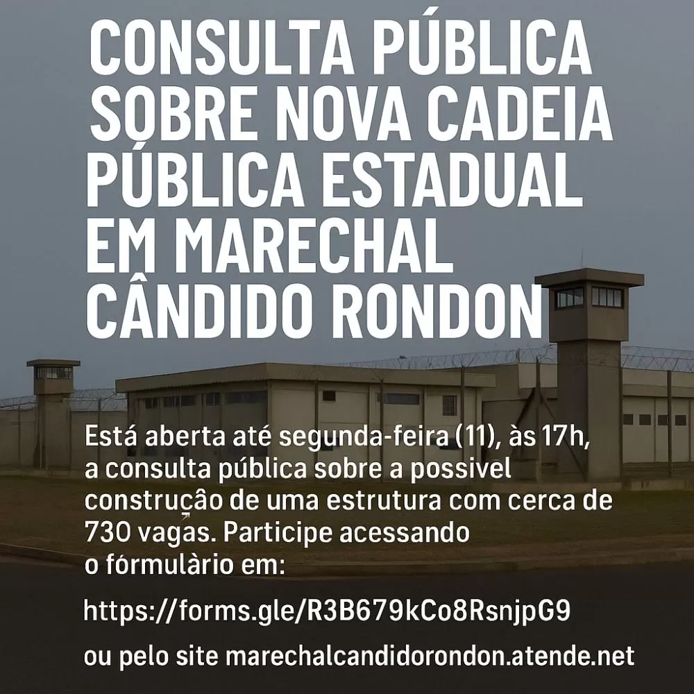 Município abre consulta pública para que moradores opinem sobre construção de nova cadeia estadual fora da zona urbana.