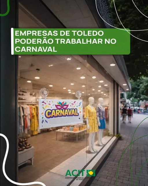 Comércio de Toledo pode funcionar normalmente no Carnaval, informa ACIT