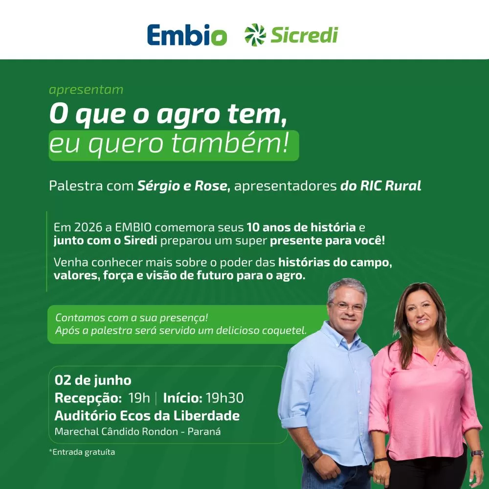 Sicredi e Embio promovem em Marechal Cândido Rondon a palestra “O que o agro tem, eu quero também”, com Sérgio Mendes e Rose Machado, em comemoração aos 10 anos da Embio. (Imagem: Divulgação)