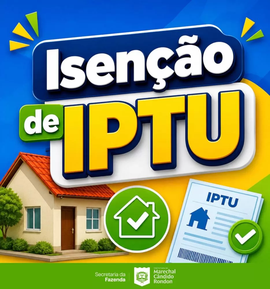 Prazo para pedir isenção do IPTU 2027 já está aberto em Marechal Rondon