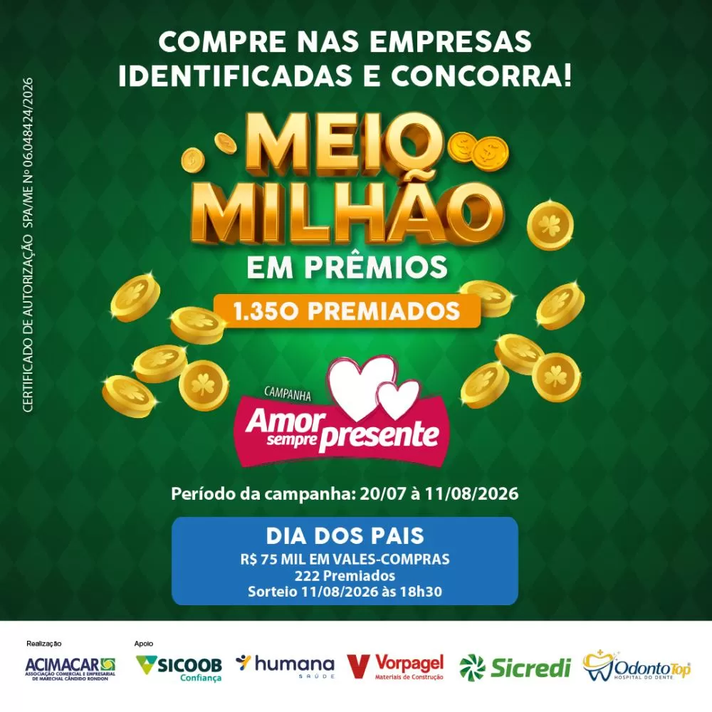 Etapa Dia dos Pais da campanha Amor Sempre Presente sorteará R$ 75 mil em vales-compras no comércio de Marechal Cândido Rondon. (Imagem: Divulgação)